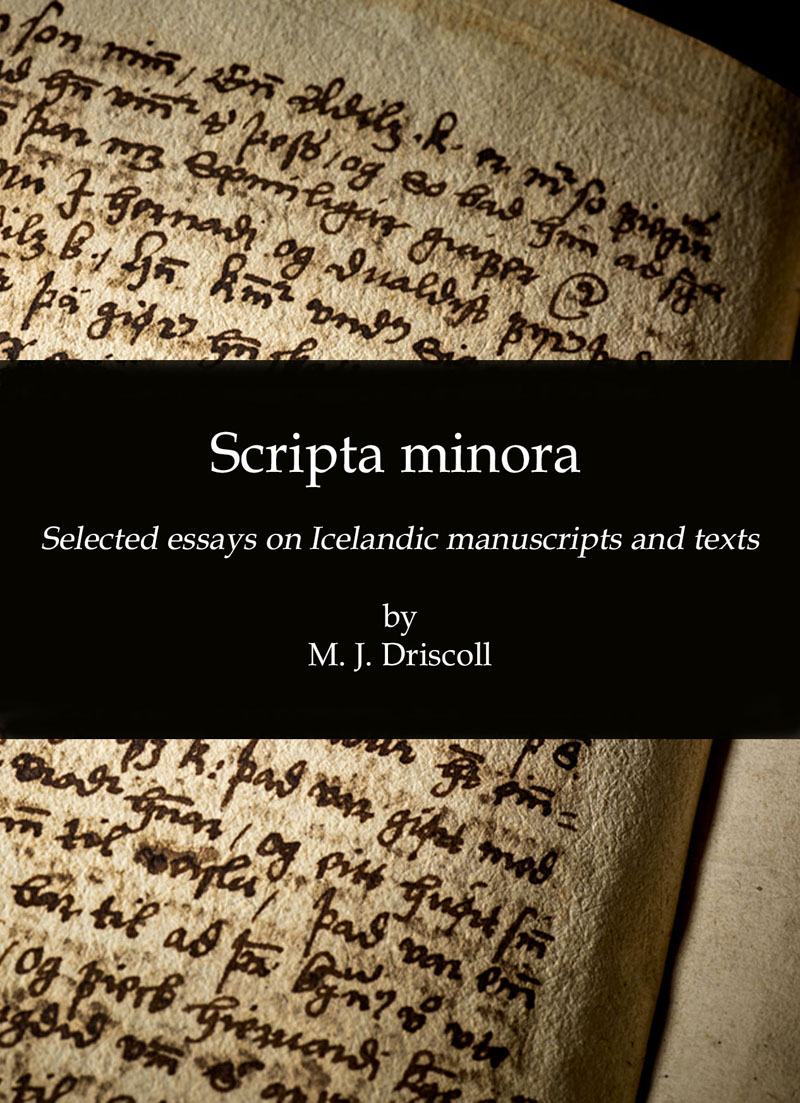  (<i>Scripta minora: Selected essays on Icelandic manuscripts and texts</i>, edited by Anne Mette Hansen, René Hernández Vera and Kıvılcım Yavuz (Copenhagen: Museum Tusculanum Press, 2024)